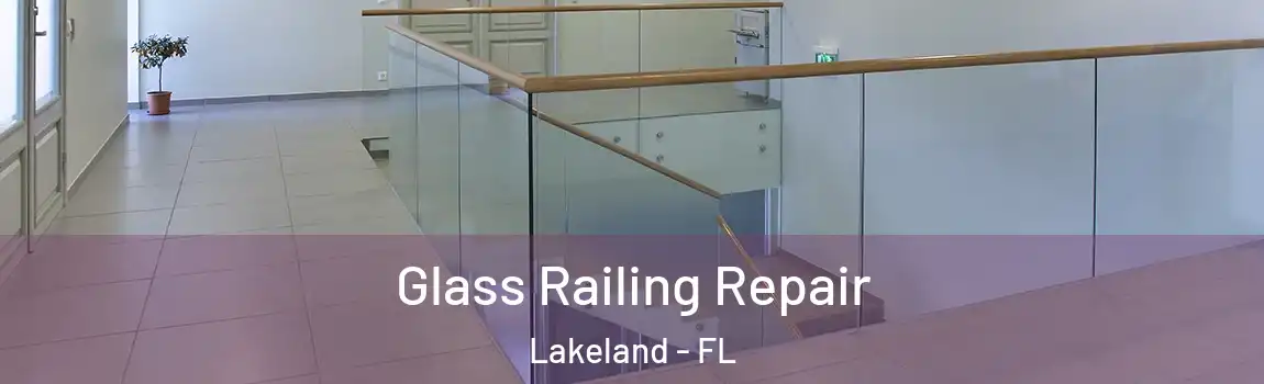  Glass Railing Repair Lakeland - FL
