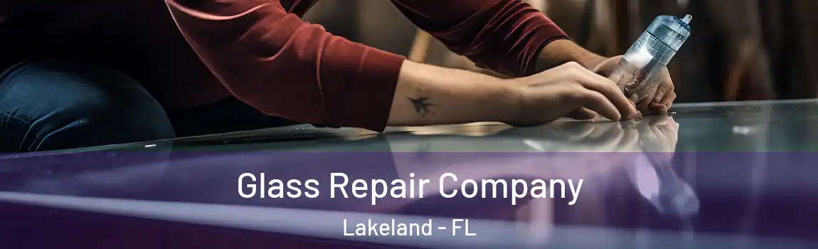 Glass Repair Company Lakeland - FL