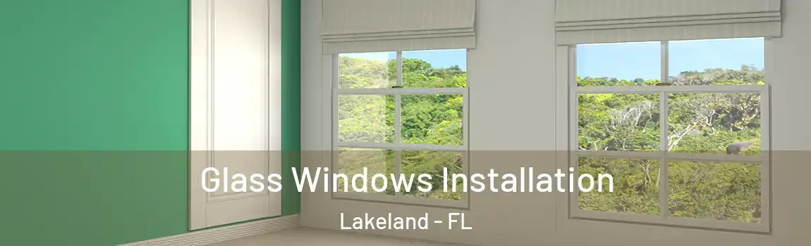  Glass Windows Installation Lakeland - FL