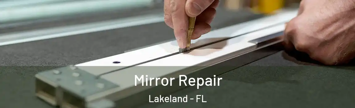  Mirror Repair Lakeland - FL