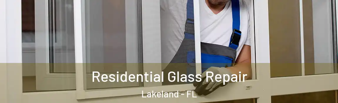  Residential Glass Repair Lakeland - FL