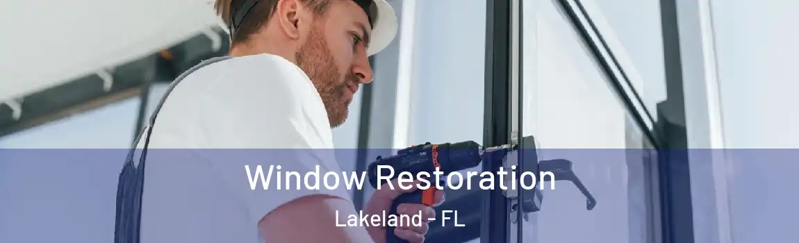  Window Restoration Lakeland - FL